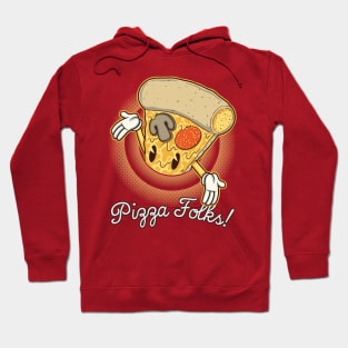 PIZZA FOLKS! Hoodie